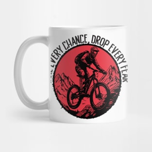 Take Every Chance, Drop Every Fear Mug